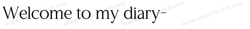 Welcome to my diary字体转换